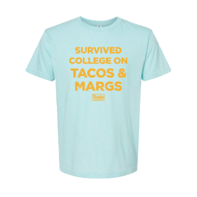 Survived College on Tacos and Margs Tee