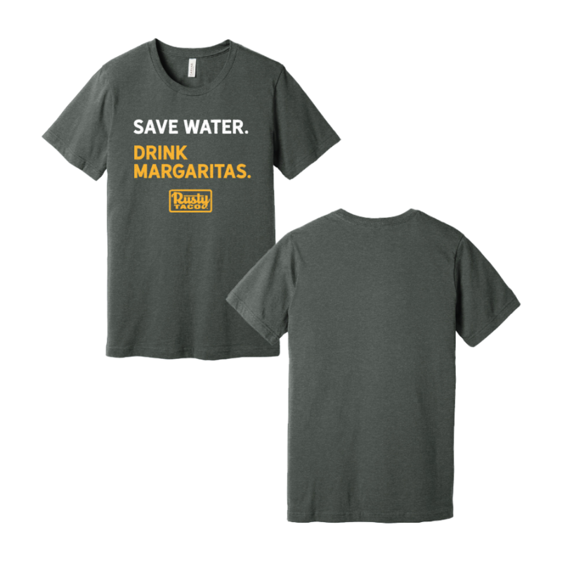 Rusty Taco Save Water Drink Margs Tee